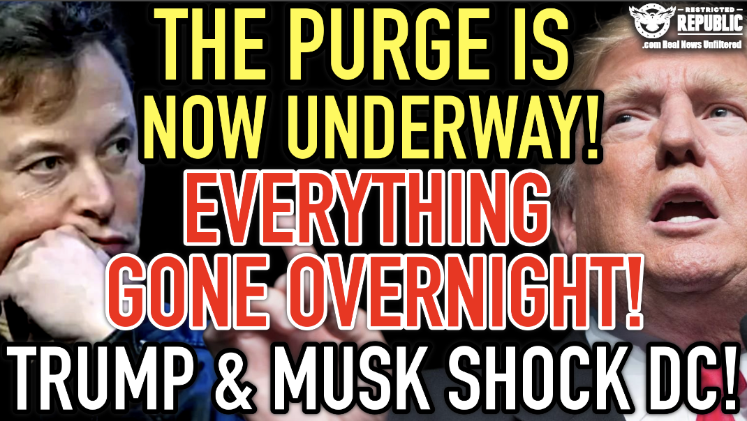 The Purge Is Now Underway! Everything Gone Overnight! Trump & Musk Shock DC!